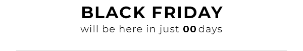 Black Friday will be here soon
